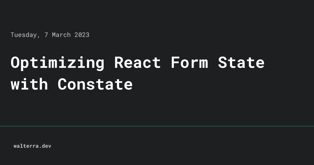 Optimizing React Form State with Constate • walterra.dev
